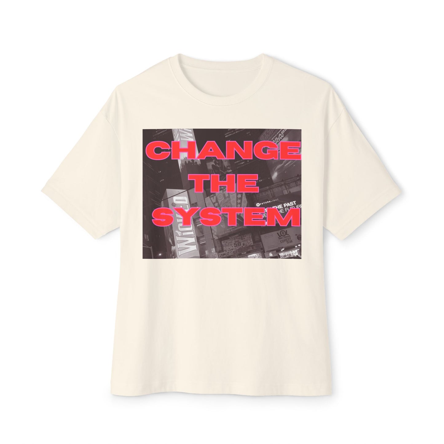 HC-“Change The System” Unisex Oversized Boxy Tee