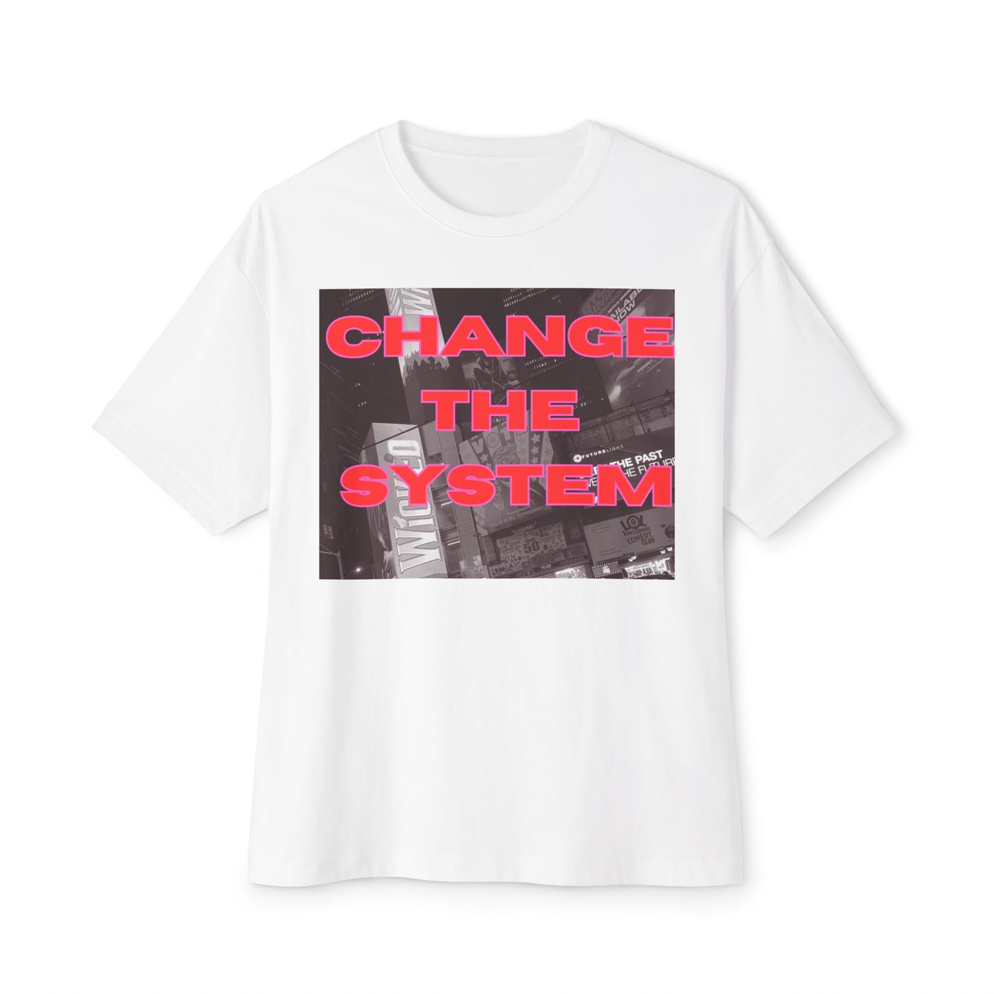 HC-“Change The System” Unisex Oversized Boxy Tee