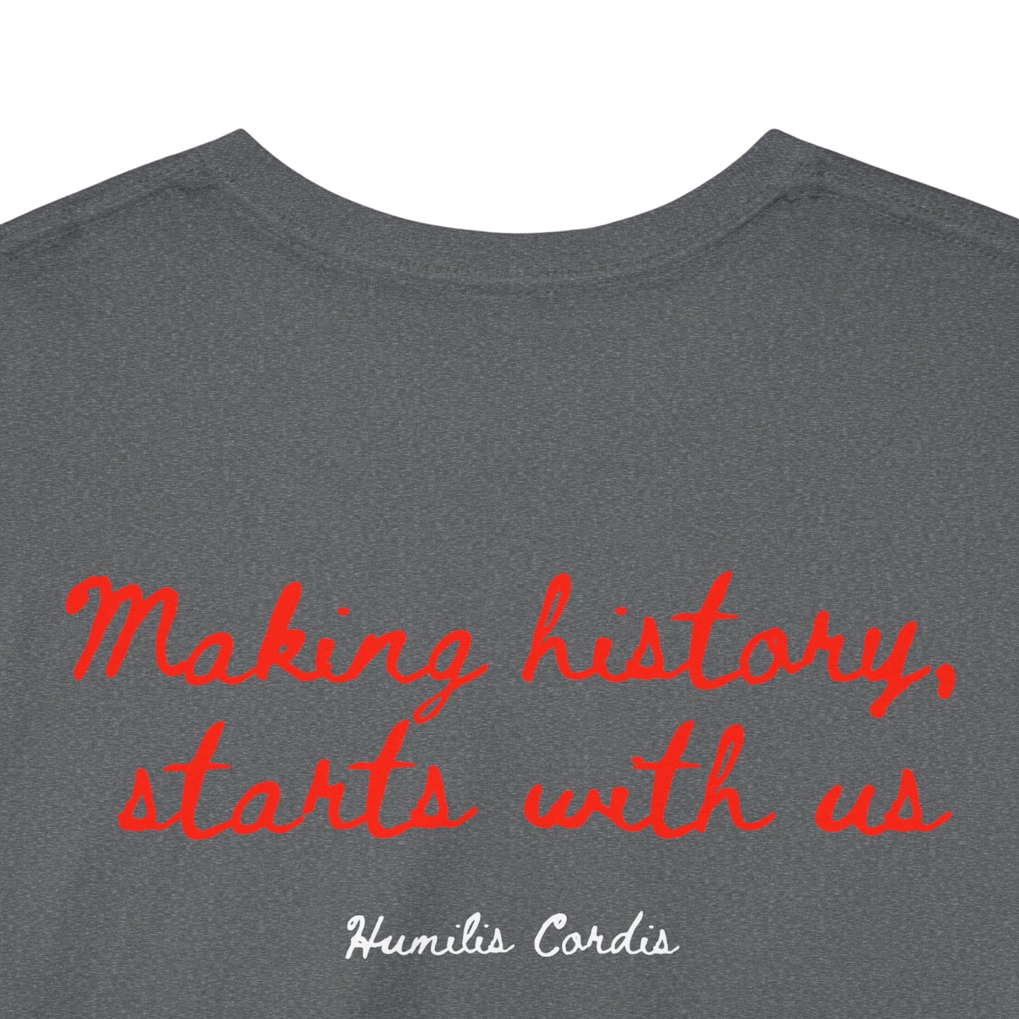 HC- “Making history, starts with us.” Adult Tee