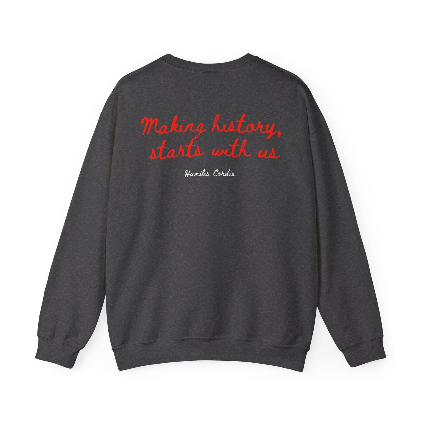 HC- “Making history, starts with us” Crewneck Sweatshirt