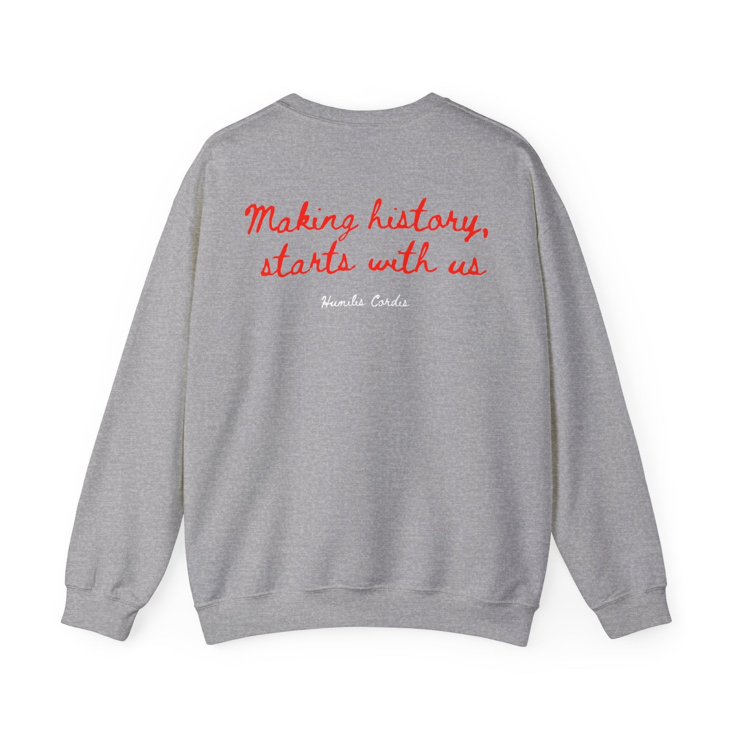 HC- “Making history, starts with us” Crewneck Sweatshirt