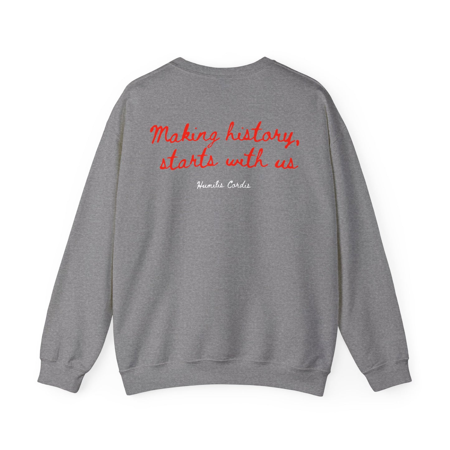 HC- “Making history, starts with us” Crewneck Sweatshirt