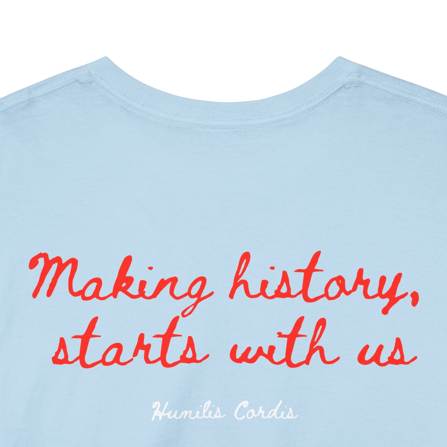 HC- “Making history, starts with us.” Adult Tee