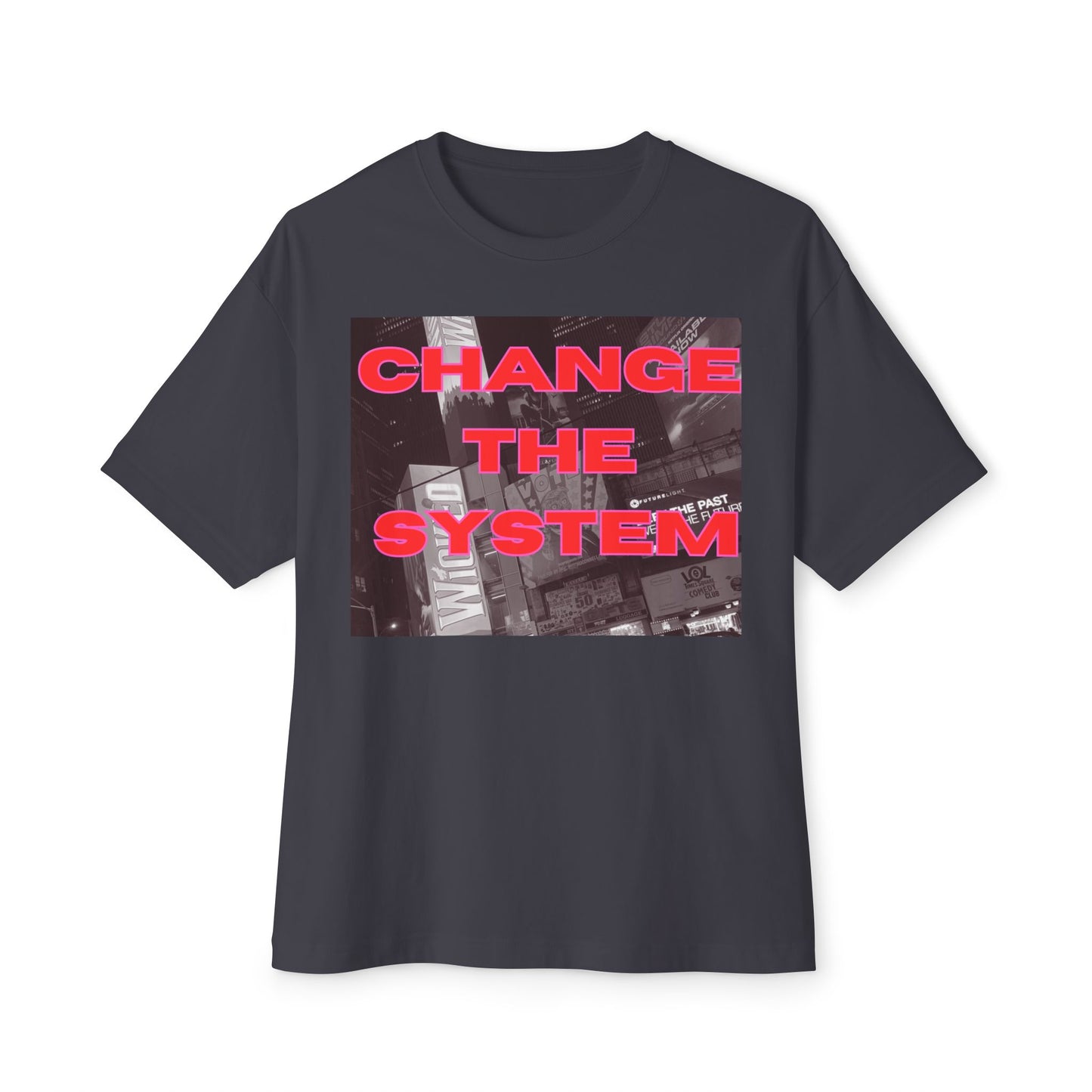 HC-“Change The System” Unisex Oversized Boxy Tee