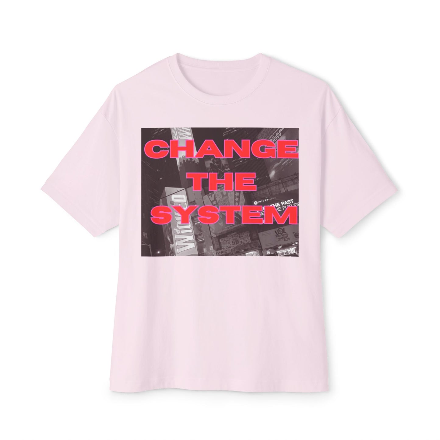 HC-“Change The System” Unisex Oversized Boxy Tee