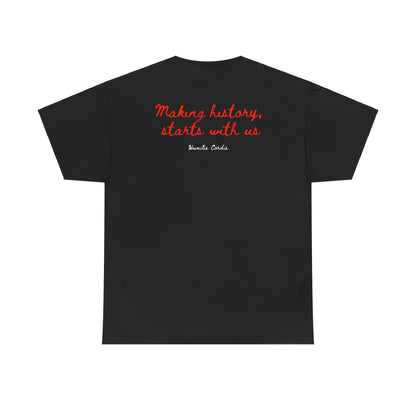 HC- “Making history, starts with us.” Adult Tee