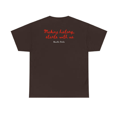 HC- “Making history, starts with us.” Adult Tee