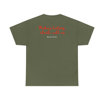 HC- “Making history, starts with us.” Adult Tee