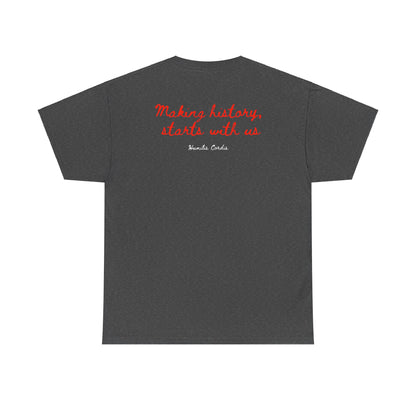 HC- “Making history, starts with us.” Adult Tee