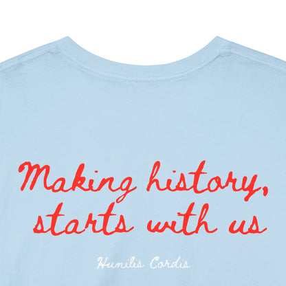 HC- “Making history, starts with us.” Adult Tee