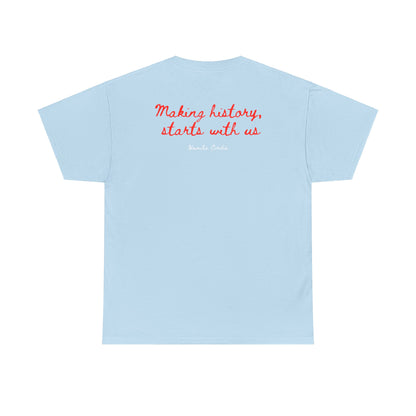 HC- “Making history, starts with us.” Adult Tee