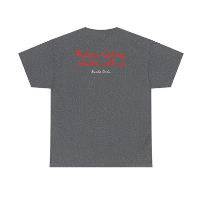 HC- “Making history, starts with us.” Adult Tee
